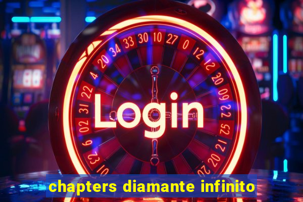 chapters diamante infinito